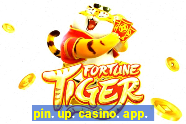 pin. up. casino. app.